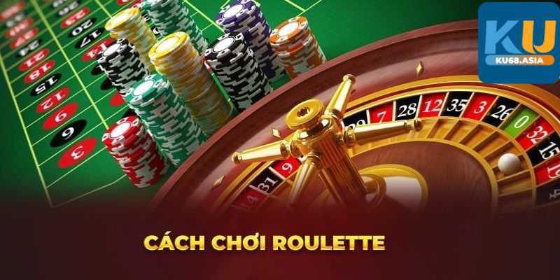 Tìm hiểu về luật chơi Roulette KU68 cần nắm chắc