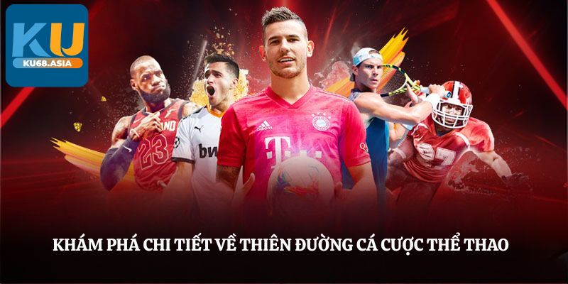 Thể Thao Ku68 có nhiều tỷ lệ cược chất lượng, tỷ lệ thắng cao