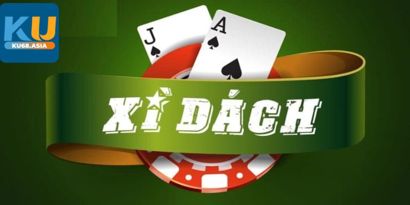 Cách chơi Xì dách Ku68 online cơ bản nhất hiện nay
