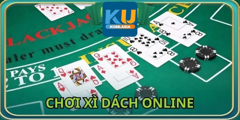 Hướng dẫn cách chơi Xì dách Ku68 nâng cao