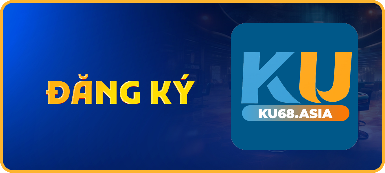 Hướng dẫn đăng ký ku68.asia