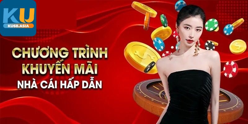 Giới thiệu về hình thành khuyến mãi Ku68